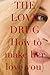 THE LOVE DRUG: How To Make Her Love You