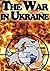 The War in Ukraine: The Invisible Step Toward The Beginning of World War 3