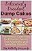 Dump Cake Recipes - Desserts So Easy Even Kids Can Make Them by Hillbilly Housewife