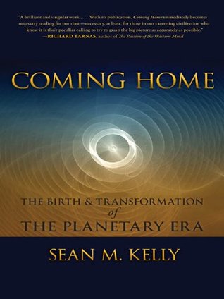 Coming Home: The Birth & Transformation of the Planetary Era