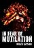 In Fear of Mutilation