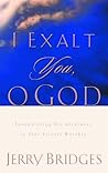 I Exalt You, O God by Jerry Bridges