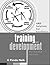 Training and Development: Text, Research and Cases: HRD Solutions for Excellence