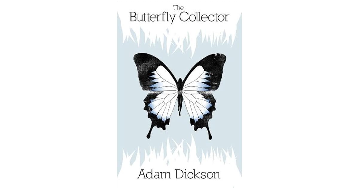 The Butterfly Collector by Adam Dickson