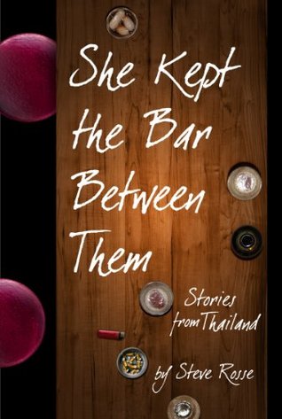 She Kept the Bar Between Them - Stories from Thailand (Kindle Edition)