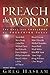 Preach the Word!: The Call and Challenge of Preaching Today