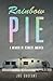 Rainbow Pie: A Memoir Of Redneck America