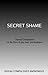 Secret Shame: Sexual Compulsion in the Lives of Gay Men and Lesbians: SCA