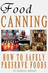 Food Canning How To Safely Preserve Foods