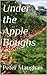 Under the Apple Boughs: (A Journey Through a West Country Year)