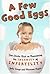 Few Good Eggs, A by Julie Vargo