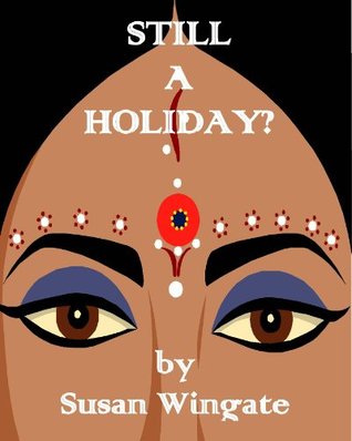 Still a Holiday?: A Short Story (Susan Wingate Short Fiction Book 12)