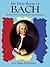 A First Book of Bach: For T...