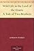 Wild Life in the Land of the Giants: A Tale of Two Brothers