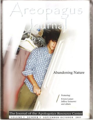 Abandoning Nature. The Areopagus Journal of the Apologetics Resource Center. Volume 5, Number 5.
