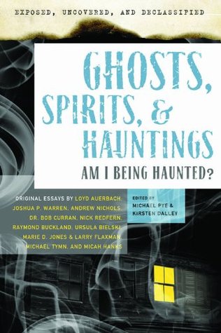 Ghosts, Spirits, & Hauntings: Am I Being Haunted? (Exposed, Uncovered, & Declassified)