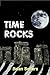 TIME ROCKS: A Stonehenge Time Travel Adventure