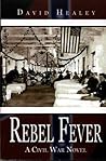 Rebel Fever: A Civil War Novel
