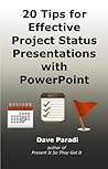 20 Tips for Effective Project Status Presentations with PowerPoint