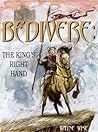 Bedivere Book One: The King's Right Hand