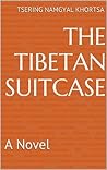 The Tibetan Suitcase: A Novel