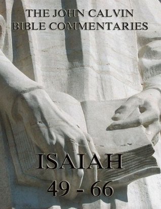 Commentaries on Isaiah 49–66: Extended Annotated Edition