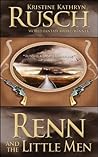 Renn and the Little Men by Kristine Kathryn Rusch