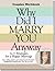 Why Did I Marry You Anyway? 12.5 Strategies for a Happy Marriage: Couples Workbook