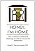 Honey, I'm Home: How to Prevent or Resolve Marriage Conflicts Caused by Retirement (Retiring Mind, #2)