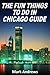 The Fun Things to Do in Chicago Guide by Mark    Andrews