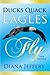 Ducks Quack, Eagles Fly (Tr...