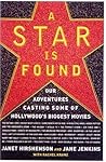 Book cover for A Star Is Found: Our Adventures Casting Some of Hollywood's Biggest Movies