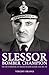 Slessor: Bomber Champion: The Life of Marshal of the RAF Sir John Slessor, GCB, DSO, MC