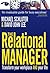 The Relational Manager: Transform Your Workplace and Your Life