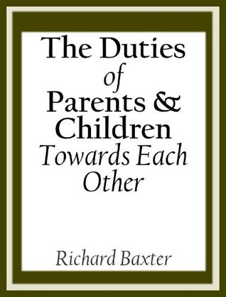 The Duties of Parents and Children Toward Each Other