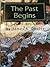 The Past Begins by James Dooley