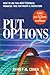 Put Options: How to Use This Powerful Financial Tool for Profit & Protection
