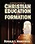 Introduction to Christian Education and Formation: A Lifelong Plan for Christ-Centered Restoration