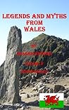 Legends and Myths From Wales - North Wales by Graham  Watkins