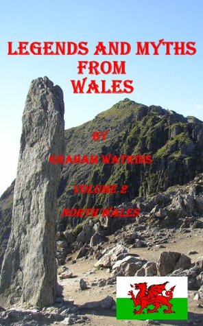 Legends and Myths From Wales - North Wales (Kindle Edition)