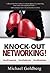 KNOCK-OUT NETWORKING! More Prospects - More Referrals - More Business