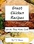 Great Chicken Recipes For The Busy Home Cook