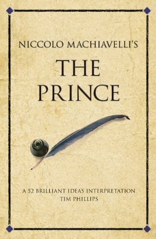 The Prince: A 52 Brilliant Ideas Interpretation (Infinite Business Classics)