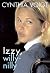 Izzy, Willy-Nilly by Cynthia Voigt Izzy, Willy-Nilly by Cynthia Voigt