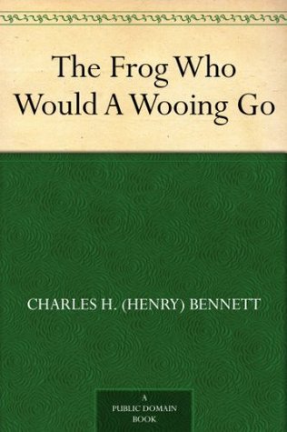 The Frog Who Would A Wooing Go