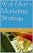 Wal-Mart's Marketing Strategy by Andrea  Gibson
