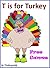 T Is For Turkey( An Illustrated Alphabet Book + Free Games)
