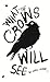 What the crows will see