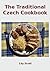 The Traditional Czech Cookbook by Lily Scott