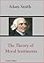 The Theory of Moral Sentiments by Adam Smith